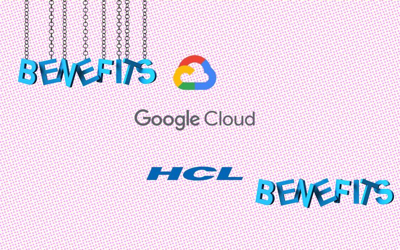 Top-Benefits-that-will-Come-from-HCL-and-Google-Cloud-Collaboration