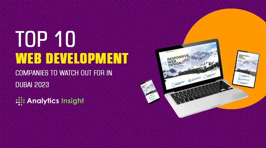 Top 10 Web Development Companies to Watch Out for in Dubai 2023
